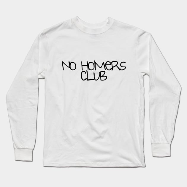 No Homers club Long Sleeve T-Shirt by PsychoDelicia